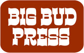BIG BUD PRESS