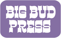 BIG BUD PRESS
