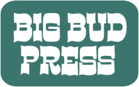 BIG BUD PRESS