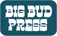 BIG BUD PRESS