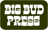 BIG BUD PRESS
