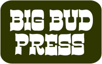 BIG BUD PRESS