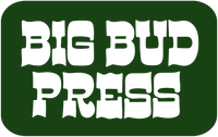 BIG BUD PRESS