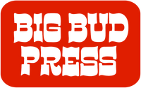 BIG BUD PRESS