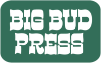 BIG BUD PRESS