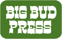 BIG BUD PRESS