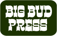 BIG BUD PRESS