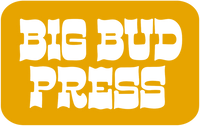 BIG BUD PRESS